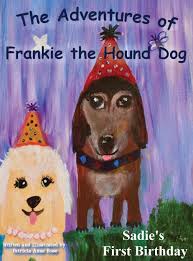 The Adventures of Frankie The Hound Dog: Sadie's First Birthday: Rose,  Patricia Anne, Rose, Patricia Anne: 9781954253988: Amazon.com: Books