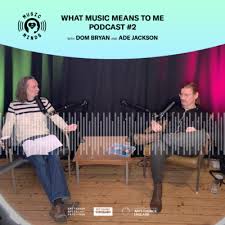 What Music Means to Me • A podcast