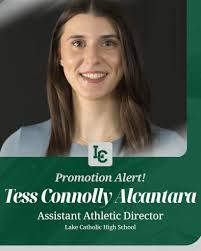 Lake Catholic is excited to announce the promotion of Tess Connolly  Alcantara to Assistant Athletics Director. As evident by her guiding the  Cougar volleyball team to its third-straight state title, her passion