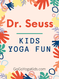 Check spelling or type a new query. Dr Seuss Birthday Kids Yoga Fun Go Go Yoga For Kids