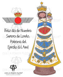 Feliz Dia De Nuestra Senora De Loreto Patrona Del Ejercito Del Aire Loreto Ejercito Del Aire Ejercito