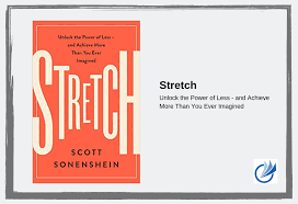 Cash in on other people's patents. Book Review Stretch By Scott Sonenshein Soundview Magazine