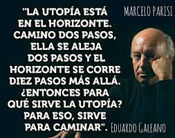 Resultado de imagen para frases de eduardo galeano"