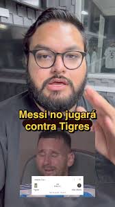 Messi no jugará vs Tigres contra Inter de Miami en Leagues Cup 😔