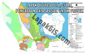 Lapak Jasa Digitasi Pembuatan Peta Penyediaan Data Spasial Dan Citra Satelit Lapak Gis