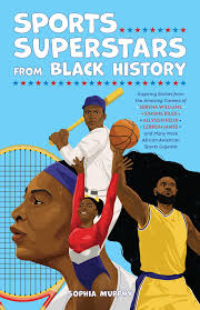 Sports Superstars from Black History: Inspiring Stories from the Amazing  Careers of Serena Williams, Simone Biles, Allyson Felix, Lebron James, and  Many More African American Sports Legends: Murphy, Sophia: 9781646047192:  Amazon.com: Books