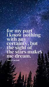 For My Part I Know Nothing Any Certainty But The Sight Of The Stars Makes Me Dream Van Gogh 1125 X 2436 R Quotesporn