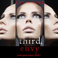 Third, Envy (An Alex Quinn Suspense Thriller—Book Three)》，作者：Rylie Dark
