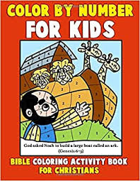 Addition color the leprechaun, rainbow, and pot of gold by solving simple addition problems and then coloring by. Color By Number For Kids Bible Coloring Activity Book For Christians Bible Stories Inspired Coloring Pages With Bible Verses To Help Learn About The Bible And Jesus Christ Clemens Annie 9781544765761 Amazon Com