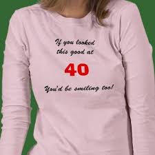 Birthday Gift Ideas For 40 Year Old Woman 40th Birthday Shirt Zazzle Com 40th Birthday Shirts Birthday Shirts 40th Birthday Gifts For Women