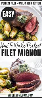 How To Cook The Best Filet Mignon Pan Seared In A Cast Iron Skillet Finished In The Ove Filet Mignon Recipes Best Filet Mignon Recipe Fillet Mignon Recipes
