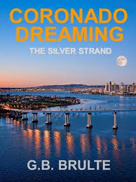 Coronado Dreaming The Silver Strand Series By Greg Brulte G B Brulte And Gregory Brulte Time Travel Romance Books Free Romance Books Time Travel Romance