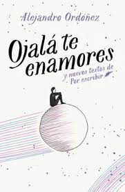 Ojalá te enamores album has 1 song sung by ivan emiliano, uriel lozano. Libro Ojala Te Enamores Alejandro Ordonez Isbn 9786073158053 Comprar En Buscalibre