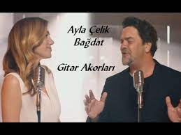 Ayla Celik Beyazit Ozturk Bagdat Duet Versiyon Orjinal Gitar Akorlari Ve Calimi Youtube