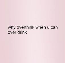 Drink Quotes Instagram Quotes Alcohol Quotes Drinking Quotes