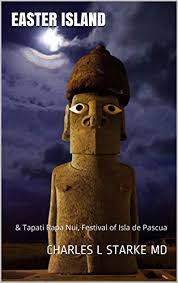 The tapati rapa nui festival, is the most important cultural festival on the isolated easter island or rapa nui. Easter Island Tapati Rapa Nui Festival Of Isla De Pascua English Edition Ebook Md Charles L Starke Amazon De Kindle Shop