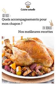 Quels Accompagnements Pour Mon Chapon Recette Chapon Repas Recette A Base De Viande