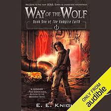 Definitely not your standard hero character set in atlantic canada. Way Of The Wolf By E E Knight Audiobook Audible Com