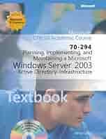 Planning, Implementing, and Maintaining a Microsoft Windows Server 2003  Active Directory Infrastructure (70-294) TX (Microsoft Official Academic  Course Series): Microsoft Official Academic Course, Corbin, Wendy:  9780470641194: Amazon.com: Books