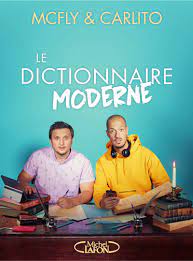 David coscas et raphaël carlier, plus connus sous leurs pseudonymes respectifs de mcfly et carlito, sont deux vidéastes humoristes français. Le Dictionnaire Moderne Amazon De Lecorne Damien Mcfly Et Carlito Fremdsprachige Bucher