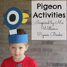 Toys, technology and rules not required. Pigeon Activities Inspired By Mo Willem S Books