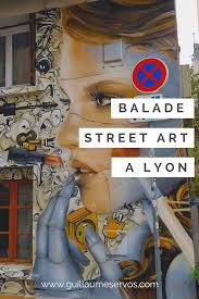 Balade Street Art A Lyon Street Art Visiter Lyon Lyon Insolite