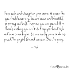 #selflove #motherhood #daughters #raisinggirls #girlpower #quotes Keep Calm And Straighten Quotes Writings By Rohini Vel Yourquote