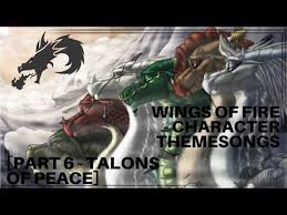 Wings Of Fire Character Themesongs Part 6 Talons Of Peace Youtube Wings Of Fire Wings Of Fire Dragons Warriors Imagine Dragons