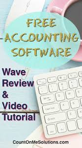 Free Accounting Software Wave Review And Video Tutorial Count On Me Free Accounting Software Accounting Software Bookkeeping Software