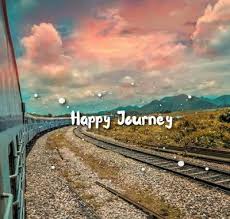 Happy Journey Wishes Images For Train Safe Journey Happy Journey Quotes Safe Travels Quote