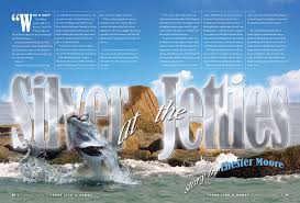 Reef structures may impede, entangle or destroy sea floor equipment and endanger operators. Silver At The Jetties By Chester Moore Texas Fish Game Magazine