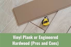 Vinyl flooring is a single layer of textured and dyed material over a rubberized plastic. Vinyl Plank Or Engineered Hardwood Pros And Cons Ready To Diy