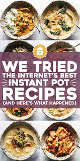 Here are the best, fastest, healthy instant pot recipes we could find. We Tried 10 Of The Internet S Best Instant Pot Recipes And These Are Our Favorites Pinch Of Yum