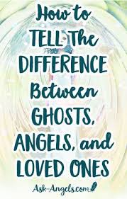How To Tell The Difference Between Ghosts Angels And Loved Ones Lower Vibrational Spiritual Guidance First Love
