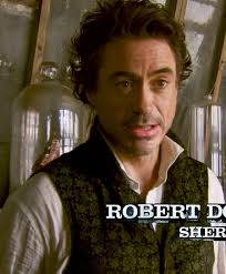 Robert Downey Jr. as Sherlock Holmes