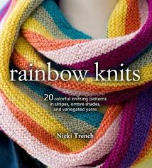 Get free tips, techniques and patterns. Rainbow Knits 20 Colorful Knitting Patterns In Stripes Ombre Shades And Variegated Yarns By Nicki Trench Whsmith