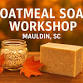 Natural Oatmeal Soap Making Workshop event in Mauldin, SC