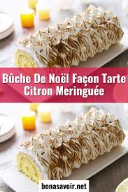 Buche De Noel Facon Tarte Citron Meringuee Desserts Food Cooking