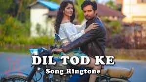 Dil Tod Ke Song Ringtone Download Mp3 Ringtones Free Download For Mobile Mixringtones