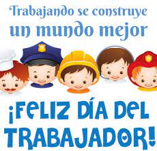 Domingo, 07 de marzo de 2021. Feliz Dia Del Trabajador 2021 Imagenes Frases Mensajes Bonitos Del Dia Del Trabajador