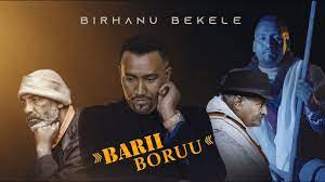 Birhaanuu Baqqalaa - Barii Boruu - New Ethiopian Afan Oromo Music Video (  Official Video 2023) - YouTube