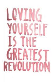 What If Loving Yourself Had Nothing To Do With You And Everything To Do With Loving Others Start A Revolutio Body Image Quotes Be Yourself Quotes Image Quotes