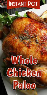 Instant Pot Whole Chicken Paleo Recipe Paleo Roasted Chicken Chicken Crockpot Recipes Slow Cooker Crockpot Whole Chicken Recipes