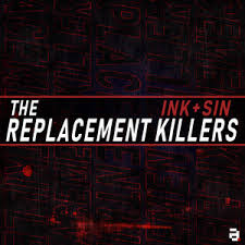 The Replacement Killers - EP by Ink | Spotify