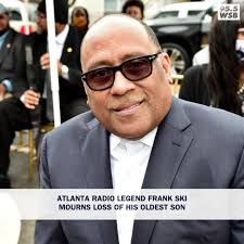 An Atlanta radio legend is mourning the loss of his son after a battle with  a chronic illness. Frank Ski announced that his oldest son Jarrett  Rodriguez, died May 10 at the