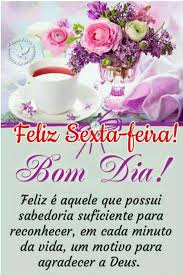 Bom Dia Sexta Feira Feliz E Abencoada Imagens Com Lindas Mensagens