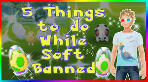 5 things to do while soft banned in pokemon go cool down times and distance list