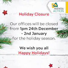 Thank you and may everyone have a safe and happy holiday name Holiday Closure Notice Arthritis Action