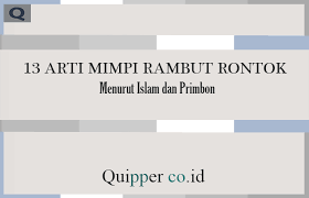 13 Arti Mimpi Rambut Rontok Menurut Islam Dan Primbon