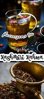 Best Kashmiri Kahwa Recipe Flavored Tea Tea Recipes